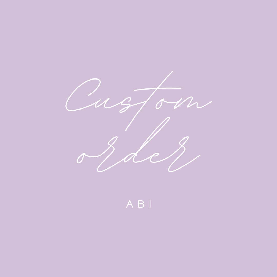 Custom Order for Abi