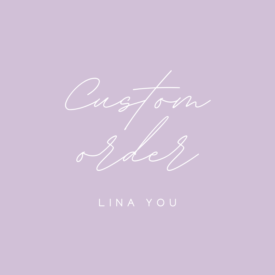 Custom Order for Lina You