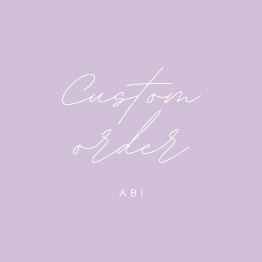 Custom Order for Abi