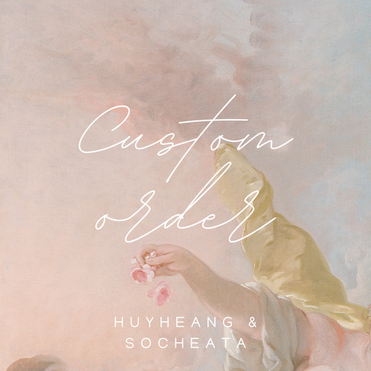 Custom order for Huyheang & Socheata