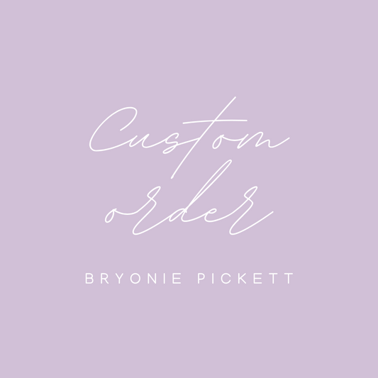 Custom order for Bryonie Pickett
